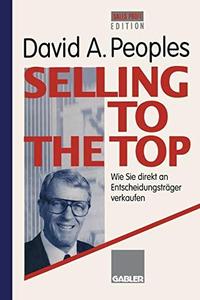 Selling to the Top Wie Sie direkt an Entscheidungsträger verkaufen