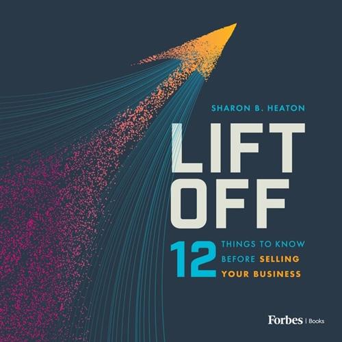 Lift Off 12 Things to Know Before Selling Your Business [Audiobook]