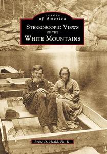 Stereoscopic Views of the White Mountains (Images of America New Hampshire)