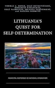Lithuania’s Quest for Self-Determination Municipal Responses to National Emigration