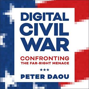 Digital Civil War Confronting the Far–Right Menace