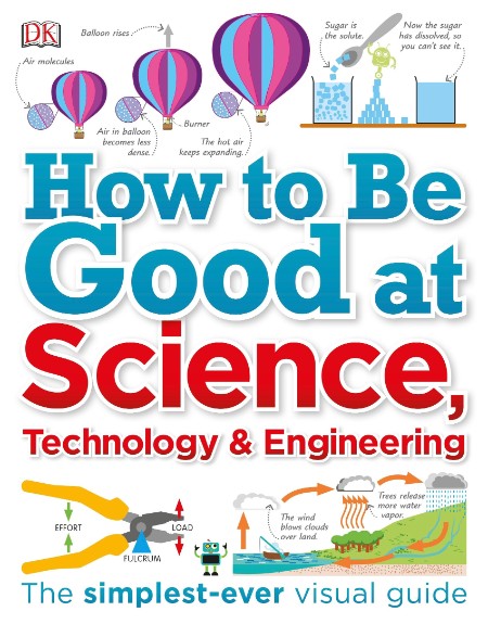 How to Be Good at Science, Technology, and Engineering by DK Fdc5300f7ea850904a7b197b29e6e785