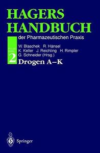 Hagers Handbuch der Pharmazeutischen Praxis Folgeband 2 Drogen A-K