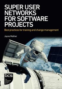 Super User Networks for Software Projects Best practices for training and change management