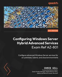 Configuring Windows Server Hybrid Advanced Services Exam Ref AZ–801