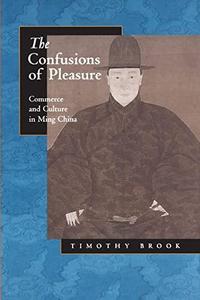 The Confusions of Pleasure Commerce and Culture in Ming China