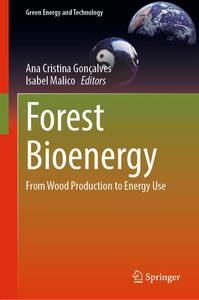 Forest Bioenergy From Wood Production to Energy Use