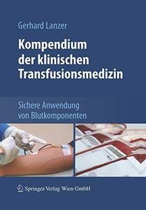 Kompendium der klinischen Transfusionsmedizin Sichere Anwendung von Blutkomponenten