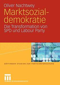 Marktsozialdemokratie Die Transformation von SPD und Labour Party