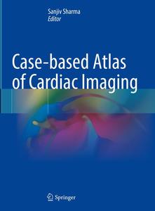 Case–based Atlas of Cardiac Imaging