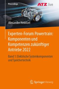 Experten–Forum Powertrain Komponenten und Kompetenzen zukünftiger Antriebe 2022 Band 1