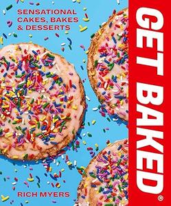 GET BAKED Sensational Cakes, Bakes & Desserts