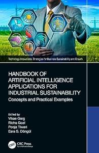 Handbook of Artificial Intelligence Applications for Industrial Sustainability