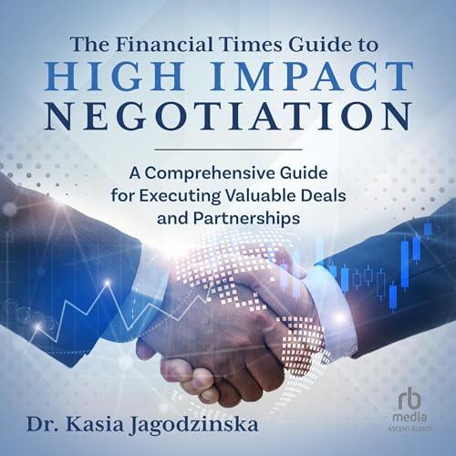 The Financial Times Guide to High Impact Negotiation [Audiobook]