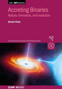 Accreting Binaries Nature, formation and evolution (Programme AAS-IOP Astronomy)