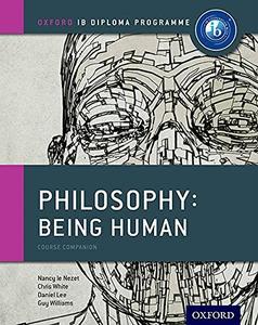 IB Philosophy Being Human Course Companion