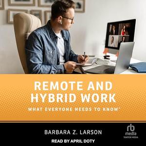 Remote and Hybrid Work What Everyone Needs to Know [Audiobook]