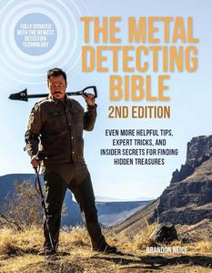 The Metal Detecting Bible, 2nd Edition Even More Helpful Tips