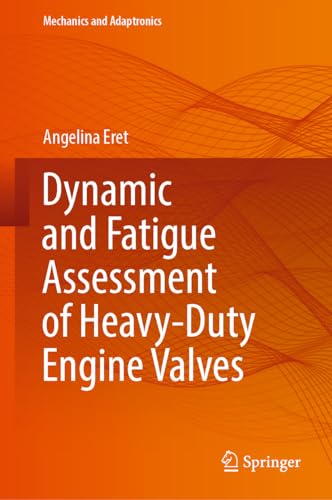 Dynamic and Fatigue Assessment of Heavy–Duty Engine Valves