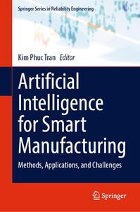 Artificial Intelligence for Smart Manufacturing Methods, Applications, and Challenges
