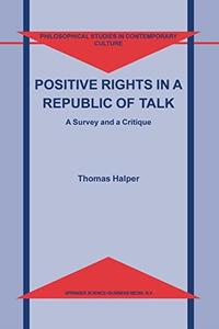 Positive Rights in a Republic of Talk A Survey and a Critique