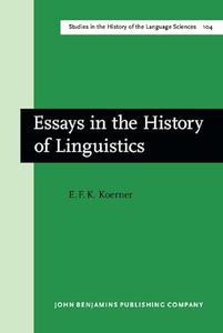 Essays In The History Of Linguistics (Studies in the History of the Language Sciences)