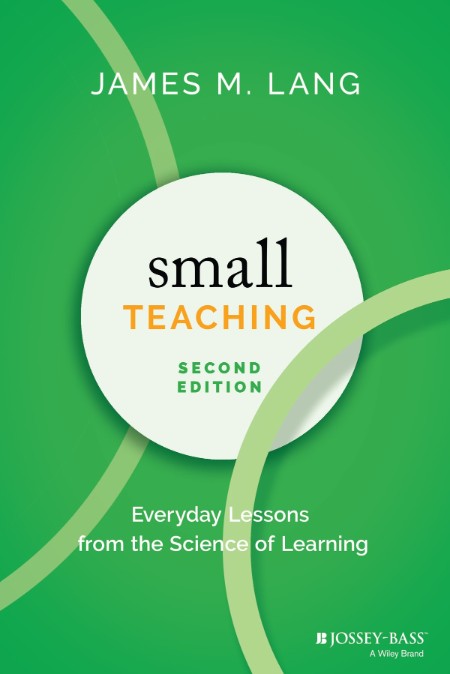 Small Teaching by James M. Lang D55d4be6e697db53b4cbf31bf38f4e97