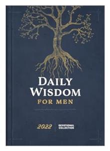 Daily Wisdom for Men 2022 Devotional Collection
