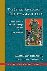 The Secret Revelations of Chittamani Tara Generation and Completion Stage Practice and Commentary