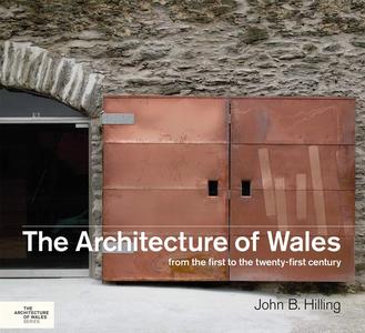 The Architecture of Wales From the First to the Twenty – First Century