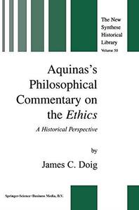 Aquinas's Philosophical Commentary on the Ethics  A Historical Perspective