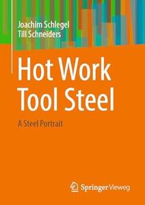 Hot Work Tool Steel A Steel Portrait