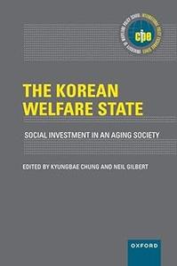 The Korean Welfare State Social Investment in an Aging Society