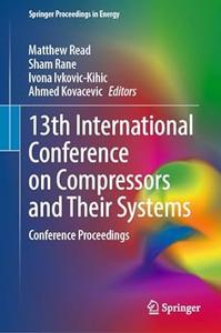 13th International Conference on Compressors and Their Systems