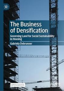The Business of Densification Governing Land for Social Sustainability in Housing