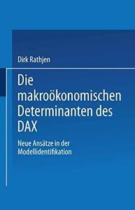 Die makroökonomischen Determinanten des DAX Neue Ansätze in der Modellidentifikation