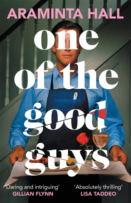 One of the Good Guys by Araminta Hall A1825a4d049376ca40b1781ab075c9a2