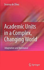 Academic Units in a Complex, Changing World Adaptation and Resistance