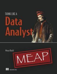 Think Like a Data Analyst (MEAP V03)