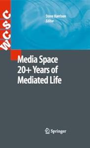 Media Space 20+ Years of Mediated Life