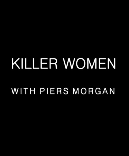 Killer Women with Piers Morgan S01E02 1080p WEB h264-POPPYCOCK