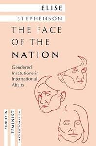 The Face of the Nation Gendered Institutions in International Affairs