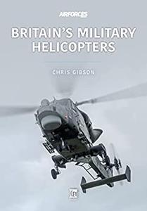 Britain's Military Helicopters (Modern Military Aircraft Series)