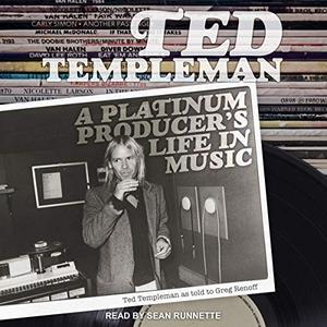 Ted Templeman A Platinum Producer's Life in Music [Audiobook]