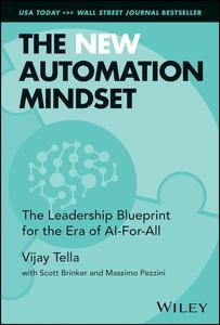 The New Automation Mindset The Leadership Blueprint for the Era of AI-For-All