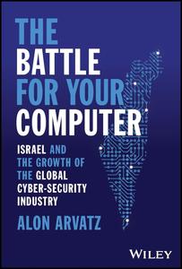 The Battle for Your Computer Israel and the Growth of the Global Cyber-Security Industry