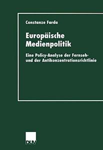 Europäische Medienpolitik Eine Policy-Analyse der Fernseh- und der Antikonzentrationsrichtlinie
