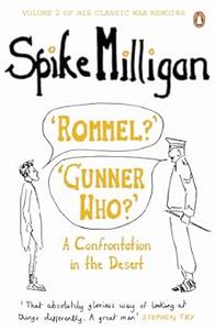 Rommel Gunner Who A Confrontation in the Desert (War Biography Vol. 2)