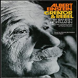 Albert Einstein, Creator & Rebel