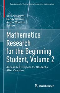 Mathematics Research for the Beginning Student Accessible Projects for Students After Calculus